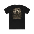 I Wipe My Own Ass Tee — Rugged Outdoorsman Vintage Graphic T-Shirt
